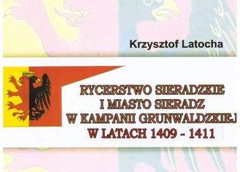 RYCERSTWO SIERADZKIE I MIASTO SIERADZ W LATACH 1409-1411