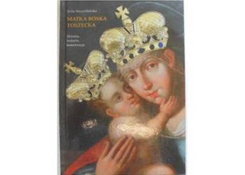 MATKA BOSKA TOSZECKA - SZCZERBIŃSKA J.