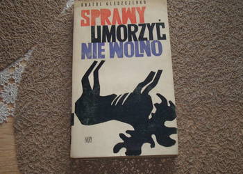 Sprawy umorzyć nie wolno - Kleszczenko / js