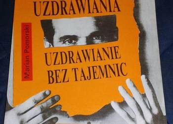 Tajemnice uzdrawiania. Uzdrawianie bez tajemnic - Marian Pomorski