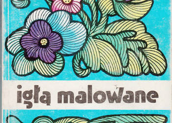 (01810) IGŁĄ MALOWANE (MAŁY ALBUM MODNYCH HAFTÓW) – JADWIGA