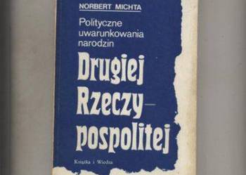 Polityczne uwarunkowania narodzin Drugiej Rzeczypospolitej