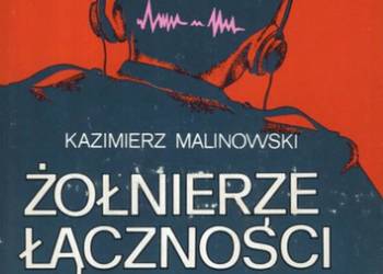 ŻOŁNIERZE ŁĄCZNOŚCI WALCZĄCEJ WARSZAWY - MALINOWSKI K.