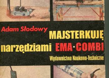 Majsterkuję narzędziami EMA COMBI - Adam Słodowy