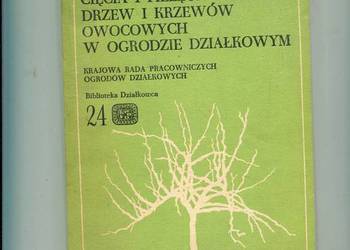 Cięcia i pielęgnowanie drzew i krzewów owocowych w ogrodzie
