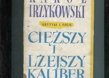 Kryttyki i eseje Cięższy kaliber - Karol Irzykowski