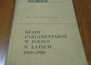 Rządy parlamentarne w Polsce w latach 1919-1926 / Michał Pietrzak Rządy parlamentarne w Polsce w latach 1919-1926 / Michał Pietrzak