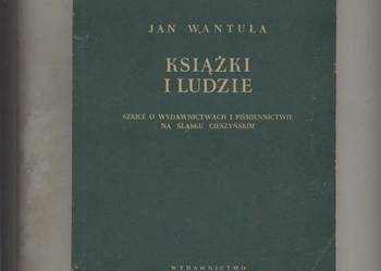 Książki i ludzie.Szkice o wydawnictwach i piśmiennictwi