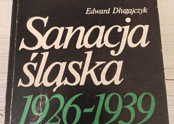 Sanacja Śląska 1929 do 1939 zarys dziejów politycznych