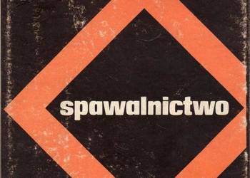 PORADNIK INŻYNIERA - SPAWALNICTWO