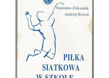 Piłka siatkowa w szkole - Zaborniak Stanisław Kowal Andrzej