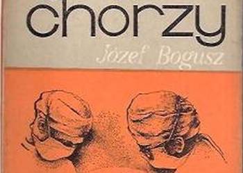 LEKARZ I JEGO CHORZY - BOGUSZ JÓZEF
