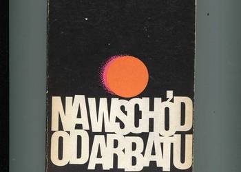 Na wschód od Arbatu -Hanna Krall