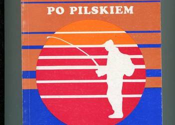 Z wędką i plecakiem po pilskim