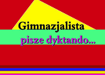 Gimnazjalista pisze dyktando... WYDAWNICTWO PEDAGOGICZNE ZNP Gimnazjalista pisze dyktando... WYDAWNICTWO PEDAGOGICZNE ZNP