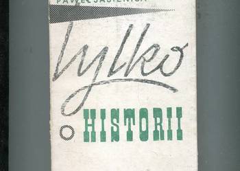 Tylko o historii - Paweł Jasienica