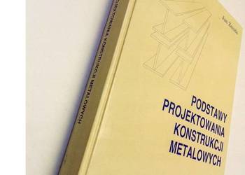 Podstawy projektowania konstrukcji metalowych Jan Żmuda