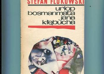Urlop bosmanmata Jana Kłębucha - Stefan Flukowski DEDYKACJA              i