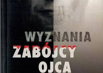 WYZNANIA ZABÓJCY OJCA ŚWIĘTEGO Hrechorowicz WYZNANIA ZABÓJCY OJCA ŚWIĘTEGO Hrechorowicz