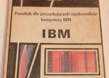 PORADNIK DLA POCZĄTKUJĄCYCH UŻYTKOWNIKÓW KOMPUTERA IBM