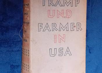 Georg Schoenauer. Tramp und Farmer in USA. Deutscher Verlag - Berlin, 1938r