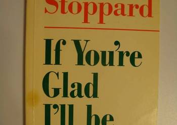 IF YOU'RE GLAD I'LL BE FRANK - TOM STOPPARD