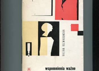 Wspomnienia ważne i nieważne - Halina Rozwadowska