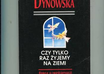 Czy tylko raz żyjemy na Ziemi - Wanda Dynowska