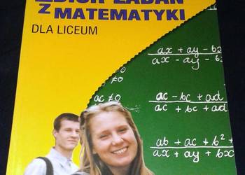 Zbiór zadań z matematyki dla liceum - Teresa Łapińska-Lizut. Jan Lizut