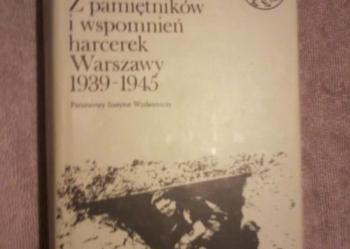 Pełnić służbę... Z pamiętników i wspomnień harcerek Warszawy 1939-1945
