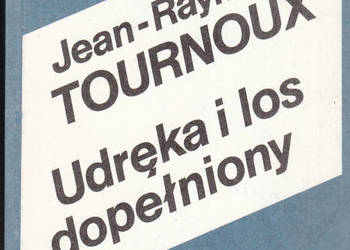 (02413) UDRĘKA I LOS DOPEŁNIONY – JEAN-RAYMOND TOURNOUX