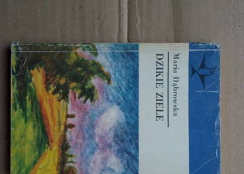 Dzikie ziele - Maria Dąbrowska