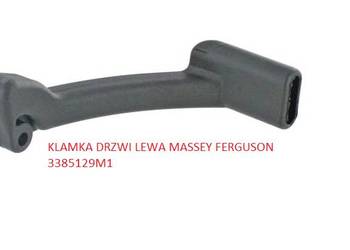 KLAMKA DRZWI LEWA MASSEY FERGUSON 3385129M1