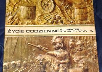 Życie codzienne magnaterii polskiej w XVII w. W. Czapliński
