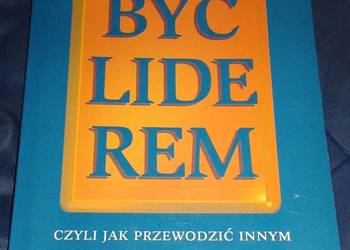 Być liderem. Czyli jak przewodzić innym. - John C. Maxwell