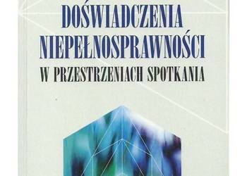 Doświadczenia niepełnosprawności w przestrzeniach spotkania