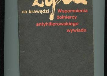 Życie na krawędzi Wspomnienia żołnierzy antyhitlerowski