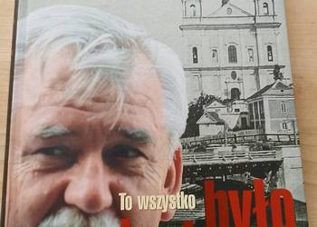 To Wszystko Było i Jest w Wilnie - Surwiło Jerzy