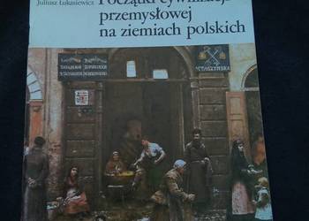 Początki cywilizacji przemysłowej na ziemiach polskich