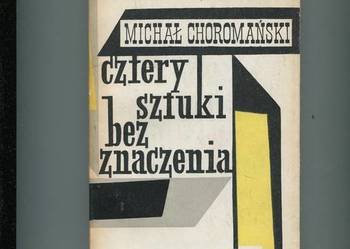 Cztery sztuki bez znaczenia - Michał Choromański