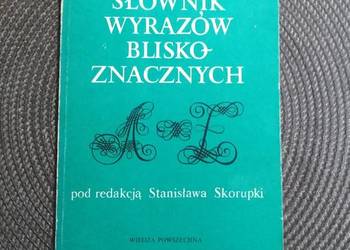 Słownik wyrazów bliskoznacznych pod redakcją S. Skorupki Słownik wyrazów bliskoznacznych pod redakcją S. Skorupki