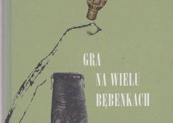 GRA NA WIELU BĘBENKACH - TOKARCZUK OLGA