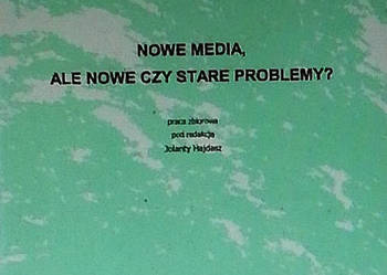 Nowe media, ale nowe czy stare problemy?