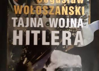 Wołoszański B. - Tajna wojna Hitlera