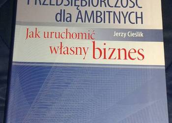 Przedsiębiorczość dla ambitnych - Jerzy Cieślik