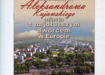 Zapraszamy do Aleksandrowa Kujawskiego miasta z najdłuższym dworcem w Europ