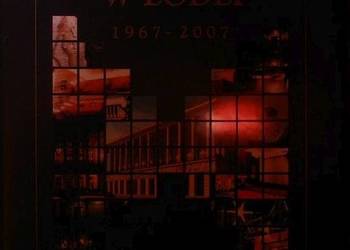 TEATR WIELKI W ŁODZI JUBILEUSZ 40-LECIA 1967-2007