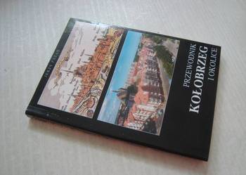 Kołobrzeg i okolice - Przewodnik turystyczny Kołobrzeg i okolice - Przewodnik turystyczny