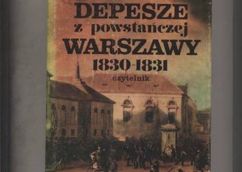 Depesze z powstańczej Warszawy 1830-1831