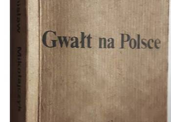 GWAŁT NA POLSCE -  Mikołajczyk
